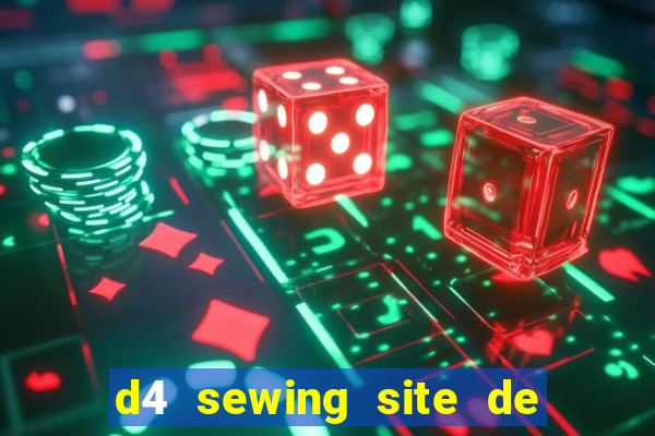 d4 sewing site de relacionamento login